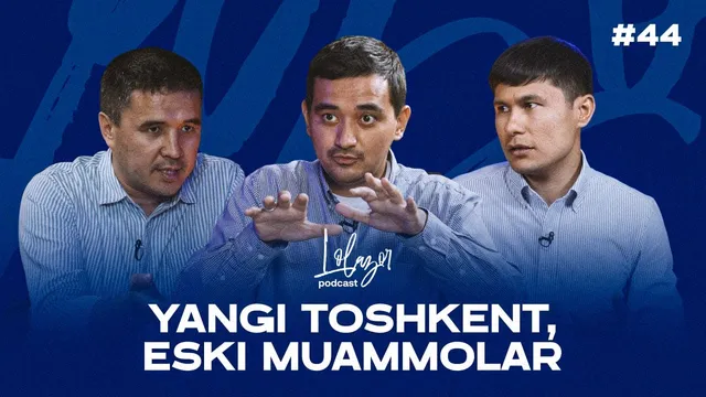 #44 Rossiya-ozarbayjon, Toshkent qurilishlari, prezident va yoshlar videosi